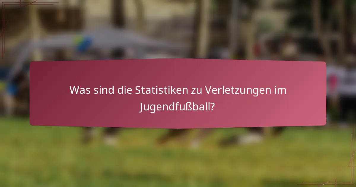 Was sind die Statistiken zu Verletzungen im Jugendfußball?